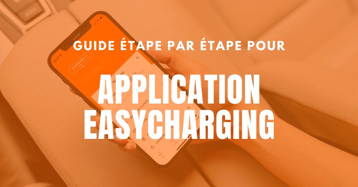 Comment utiliser l'application easyCharging - Un guide étape par étape
